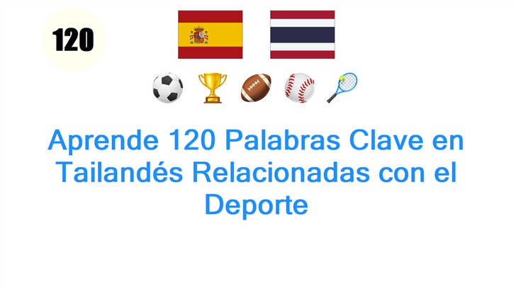 Aprende 120 Palabras Clave en Tailandés Relacionadas con el Deporte